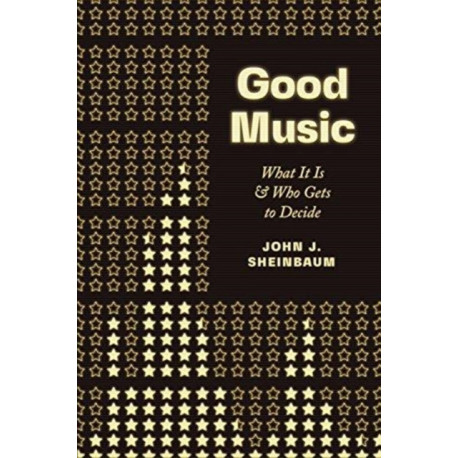 Good Music: What It Is and Who Gets to Decide