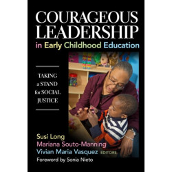 Courageous Leadership in Early Childhood Education: Taking a Stand for Social Justice