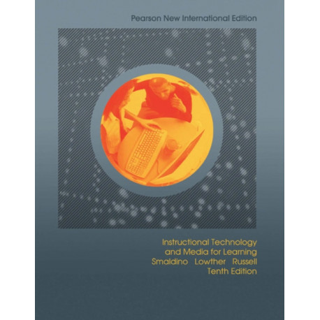 Instructional Technology and Media for Learning: Pearson New International Edition