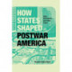 How States Shaped Postwar America: State Government and Urban Power