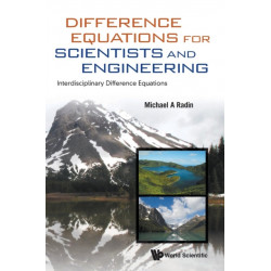 Difference Equations For Scientists And Engineering: Interdisciplinary Difference Equations