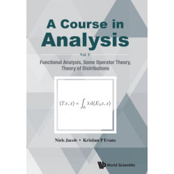Course In Analysis, A - Vol V: Functional Analysis, Some Operator Theory, Theory Of Distributions