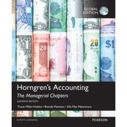 Horngren's Accounting, The Managerial Chapters, Global Edition