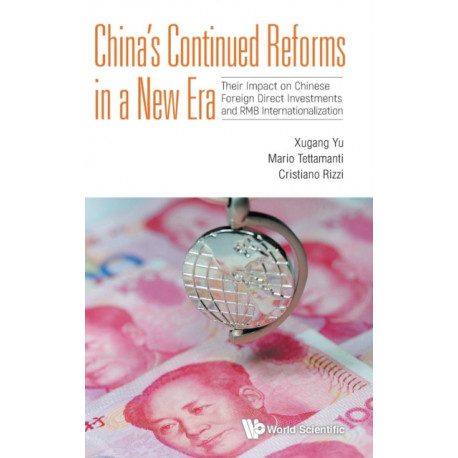 China's Continued Reforms In A New Era: Their Impact On Chinese Foreign Direct Investments And Rmb Internationalization