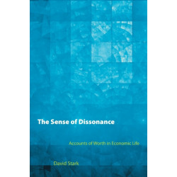The Sense of Dissonance: Accounts of Worth in Economic Life