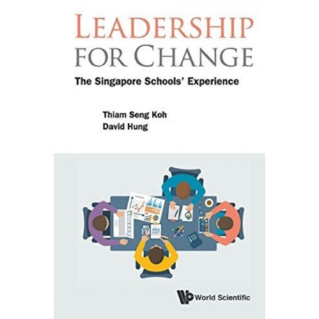 Leadership For Change: The Singapore Schools' Experience