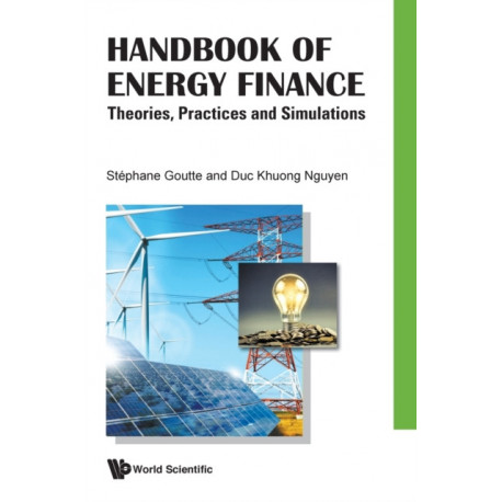 Handbook Of Energy Finance: Theories, Practices And Simulations