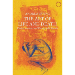 The Art of Life and Death – Radical Aesthetics and Ethnographic Practice