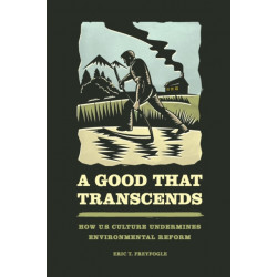 A Good That Transcends: How US Culture Undermines Environmental Reform