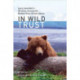 In Wild Trust: Larry Aumiller's Thirty Years Among the McNeil River Brown Bears