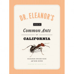 Dr. Eleanor's Book of Common Ants of California