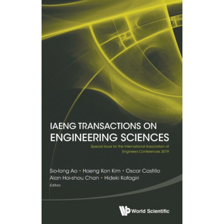 Iaeng Transactions On Engineering Sciences: Special Issue For The International Association Of Engineers Conferences 2019