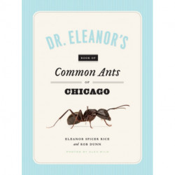 Dr. Eleanor's Book of Common Ants of Chicago