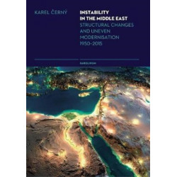 Instability in the Middle East: Structural Causes and Uneven Modernisation 1950-2015