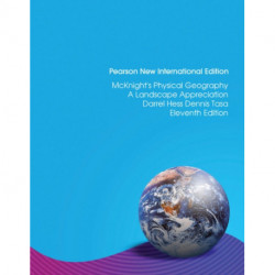 McKnight's Physical Geography: A Landscape Appreciation: Pearson New International Edition