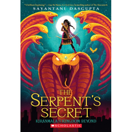 The Serpent's Secret (Kiranmala and the Kingdom Beyond -1)