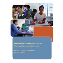 Technical Communication Today: Pearson New International Edition