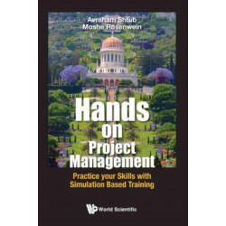 Hands-on Project Management: Practice Your Skills With Simulation Based Training