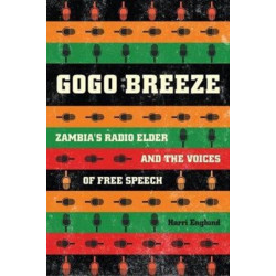 Gogo Breeze: Zambia's Radio Elder and the Voices of Free Speech
