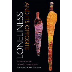 Loneliness and Its Opposite: Sex, Disability, and the Ethics of Engagement
