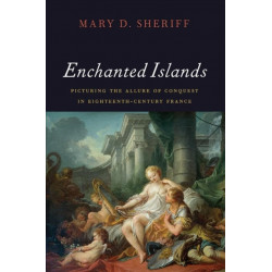 Enchanted Islands: Picturing the Allure of Conquest in Eighteenth-Century France