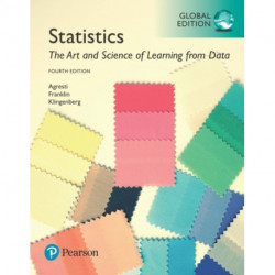 Statistics: The Art and Science of Learning from Data, Global Edition + MyLab Statistics with Pearson eText