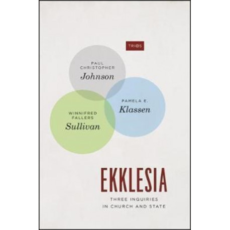 Ekklesia: Three Inquiries in Church and State