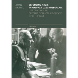 Defending Nazis in Postwar Czechoslovakia: Life of K. Resler, Defense Councel Ex Officio of K. H. Frank
