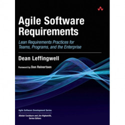 Agile Software Requirements: Lean Requirements Practices for Teams, Programs, and the Enterprise