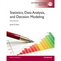 Statistics, Data Analysis, and Decision Modeling: International Edition
