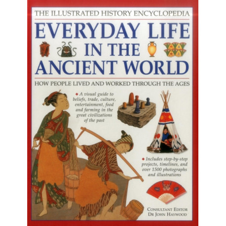Illustrated History Encyclopedia Everyday Life in the Ancient World