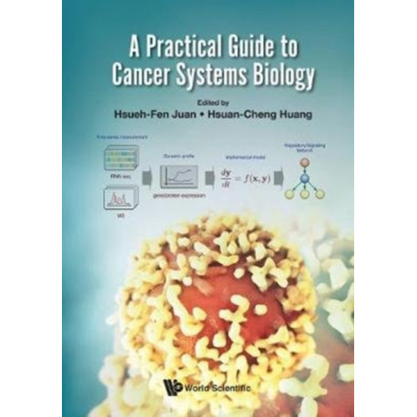 Practical Guide To Cancer Systems Biology, A
