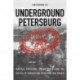 Underground Petersburg: Radical Populism, Urban Space, and the Tactics of Subversion in Reform-Era Russia