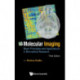Molecular Imaging: Basic Principles And Applications In Biomedical Research (Third Edition)