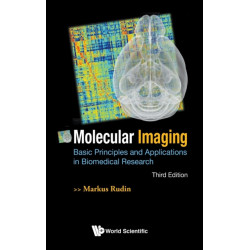 Molecular Imaging: Basic Principles And Applications In Biomedical Research (Third Edition)