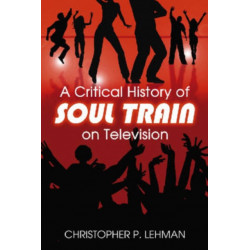 A Critical History of Soul Train on Television