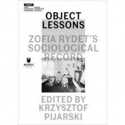 Object Lessons – Zofia Rydet's Sociological Record