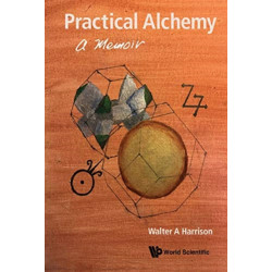 Practical Alchemy: A Memoir