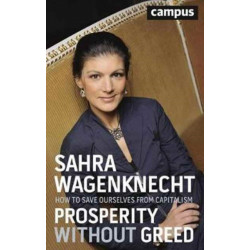 Prosperity without Greed: How to Save Ourselves from Capitalism