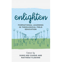 Enlighten: Formational Learning in Theological Field Education
