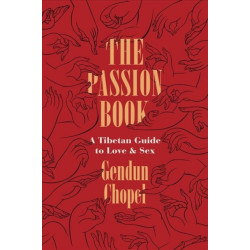 The Passion Book: A Tibetan Guide to Love and Sex