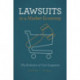 Lawsuits in a Market Economy: The Evolution of Civil Litigation