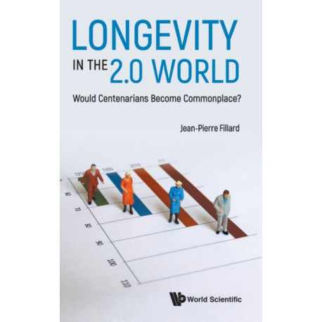 Longevity In The 2.0 World: Would Centenarians Become Commonplace?