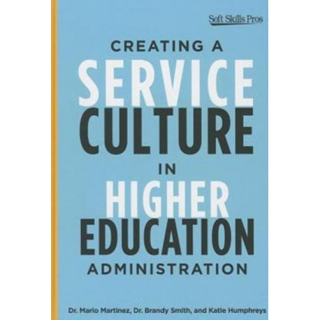 Creating a Service Culture in Higher Education Administration