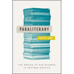 Paraliterary: The Making of Bad Readers in Postwar America