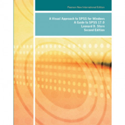 Visual Approach to SPSS for Windows, A: A Guide to SPSS 17.0: Pearson New International Edition