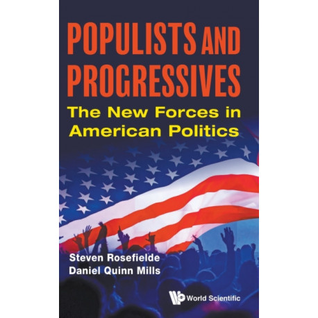 Populists And Progressives: The New Forces In American Politics