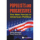 Populists And Progressives: The New Forces In American Politics