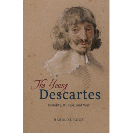 The Young Descartes: Nobility, Rumor, and War