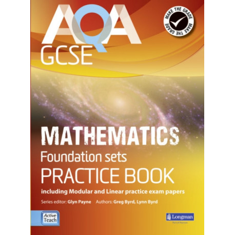 AQA GCSE Mathematics for Foundation sets Practice Book: including Modular and Linear Practice Exam Papers